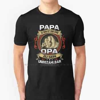 Herren Papa Zu Sein Ist Eine Ehre Opa Zu Sein Unbezahlbar T Shirt Cotton 6XL Herren Papa Zu Sein Ist Eine Ehre Opa Unbezahlbar